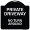 Signmission Designer Series-Private Driveway No Turn Around Black & White, 18" x 18", BW-1818-9780 A-DES-BW-1818-9780 - alternate 1
